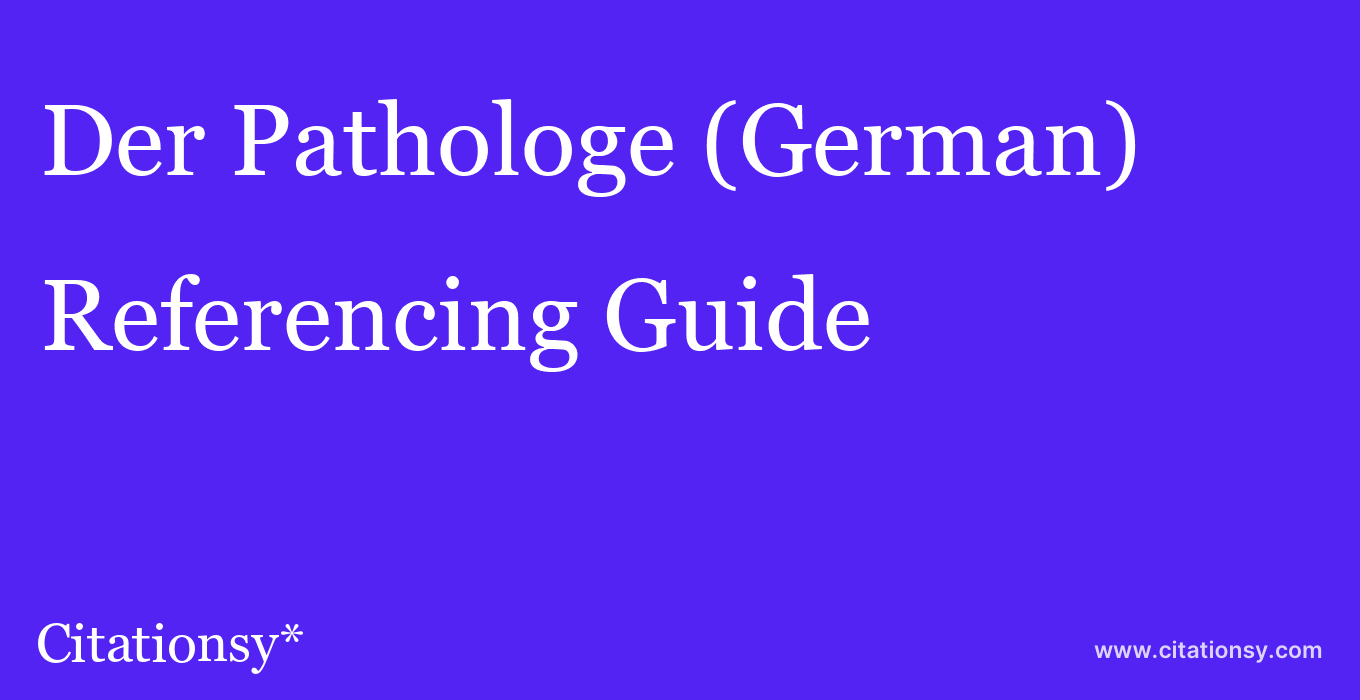 cite Der Pathologe (German)  — Referencing Guide